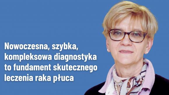 Prof. Renata Langfort: Bez dobrej diagnostyki nie ma leczenia. I nie ma nadziei