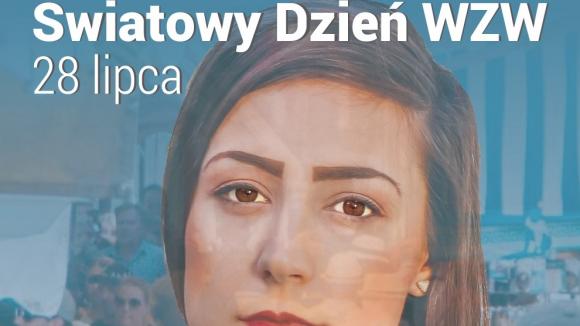 Światowy Dzień Wirusowego Zapalenia Wątroby - zostało 10 lat do wyeliminowania wirusa HCV. Czy zdążymy?