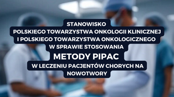 Stanowisko PTOK i PTO w sprawie stosowania metody  PIPAC w leczeniu pacjentów chorych na nowotwory