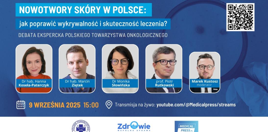 Nowotwory skóry w Polsce: jak poprawić wykrywalność i skuteczność leczenia (debata ekspercka)