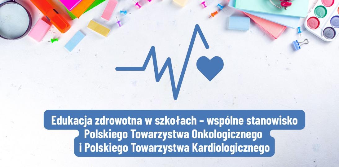 Edukacja zdrowotna w szkołach – wspólne stanowisko Polskiego Towarzystwa Onkologicznego i Polskiego Towarzystwa Kardiologicznego