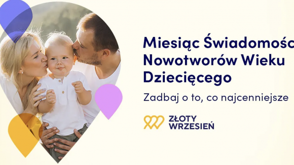 Złoty Wrzesień – miesiąc świadomości nowotworów u dzieci. Edukacja i czujność ratują życie