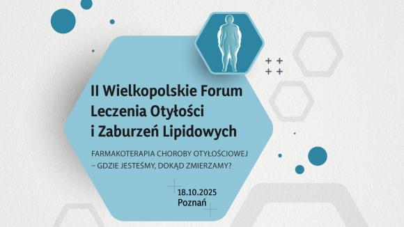 II Wielkopolskie Forum Leczenia Otyłości i Zaburzeń Lipidowych już w październiku w Poznaniu
