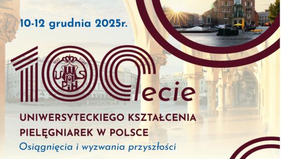 Międzynarodowa konferencja - 100-lecie uniwersyteckiego kształcenia pielęgniarek w Polsce. Osiągnięcia i wyzwania przyszłości