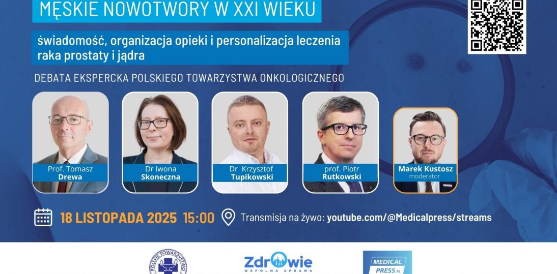 Męskie nowotwory w XXI wieku: świadomość, organizacja opieki i leczenie raka prostaty oraz jądra (debata ekspercka)