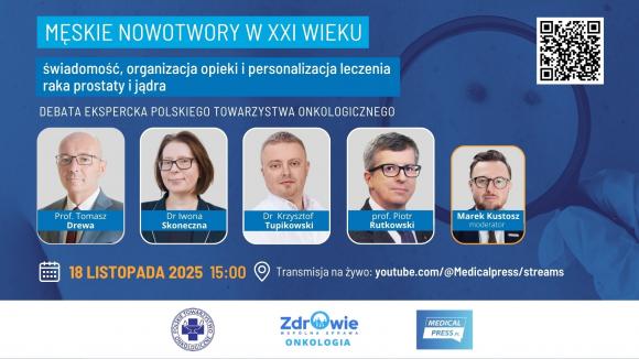 Męskie nowotwory w XXI wieku: świadomość, organizacja opieki i leczenie raka prostaty oraz jądra (debata ekspercka)