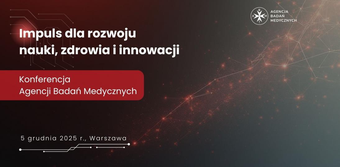 Ruszyła rejestracja udziału w konferencji „Agencja Badań Medycznych – impuls dla rozwoju nauki, zdrowia i innowacji”