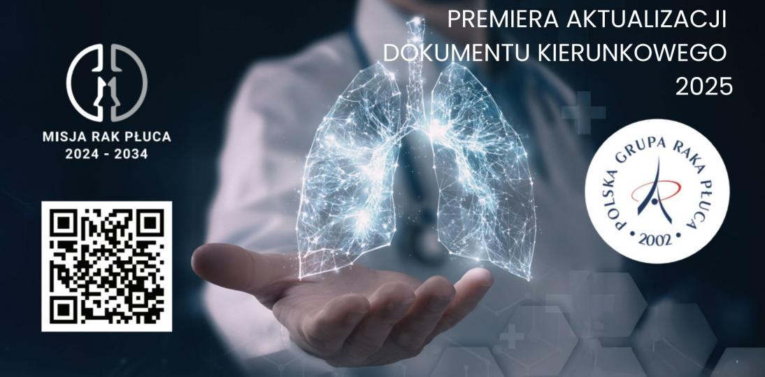 Misja Rak Płuca 2025 Nowa mapa drogowa polskiej onkologii płuca: wczesna diagnoza, kompleksowa diagnostyka predykcyjna oraz Lung Cancer Units  