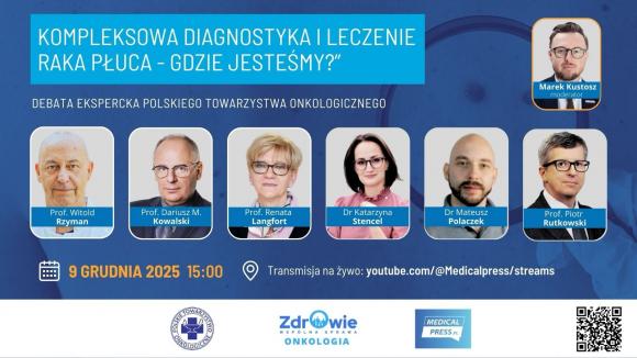 Kompleksowa diagnostyka i leczenie raka płuca - gdzie jesteśmy (debata ekspercka PTO)
