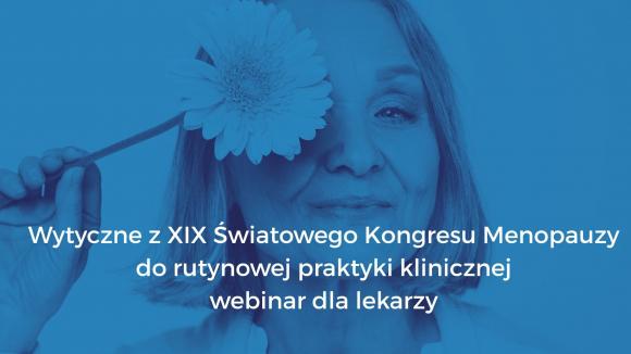 Wytyczne z XIX Światowego Kongresu Menopauzy do rutynowej praktyki klinicznej