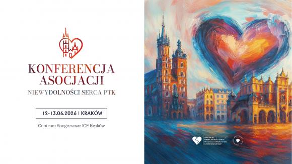 Kraków gospodarzem Konferencji Asocjacji Niewydolności Serca PTK w roku 2026!
