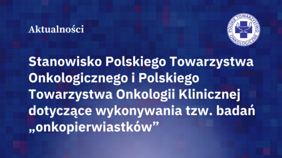 Stanowisko PTO i PTOK dotyczące wykonywania tzw. badań „onkopierwiastków”
