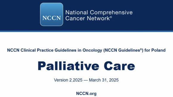 Nowe wytyczne opieki paliatywnej w onkologii. Polska adaptacja zaleceń NCCN dla poprawy jakości życia pacjentów