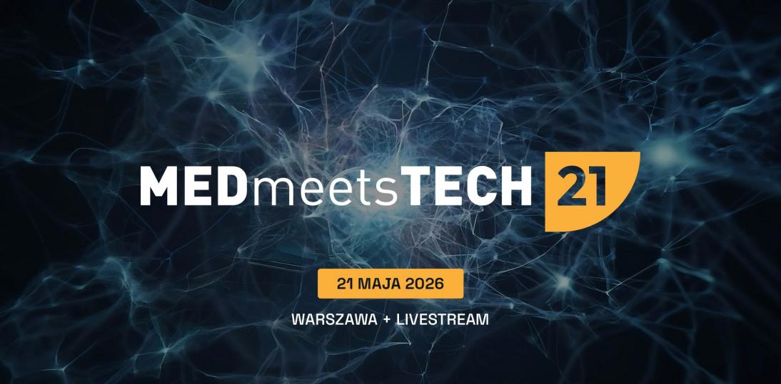 21 edycja MEDmeetsTECH już 21 maja!