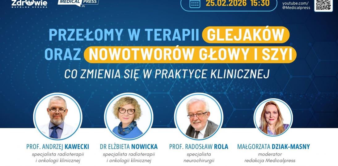 Debata ekspercka "Przełomy w terapii glejaków oraz nowotworów głowy i szyi - co zmienia się w praktyce klinicznej"