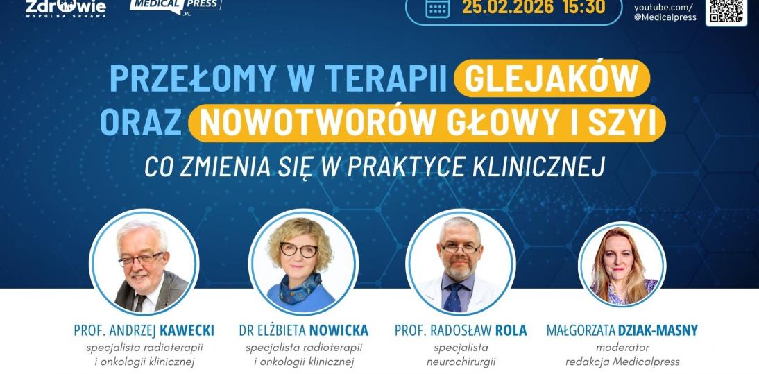 Debata ekspercka "Przełomy w terapii glejaków oraz nowotworów głowy i szyi - co zmienia się w praktyce klinicznej"