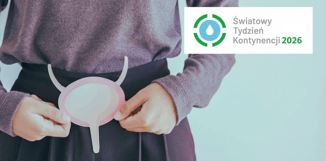 Konferencja z okazji Światowego Tygodnia Kontynencji 2026: ODZYSKAĆ KONTROLĘ - NOWOCZESNE PODEJŚCIE DO INKONTYNENCJI