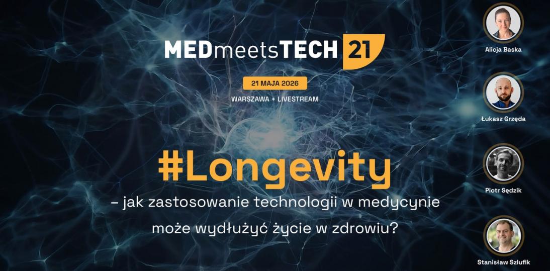 Longevity – jak zastosowanie technologii w medycynie może wydłużyć życie w zdrowiu?  – porozmawiaj z ekspertami podczas c #21