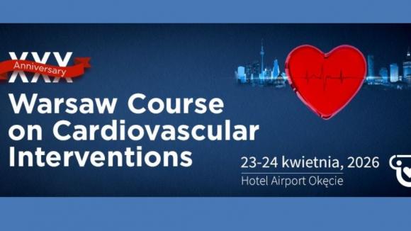 Trzy dekady innowacji w kardiologii. Jubileuszowa 30. edycja Warsaw Course on Cardiovascular Interventions już za tydzień!