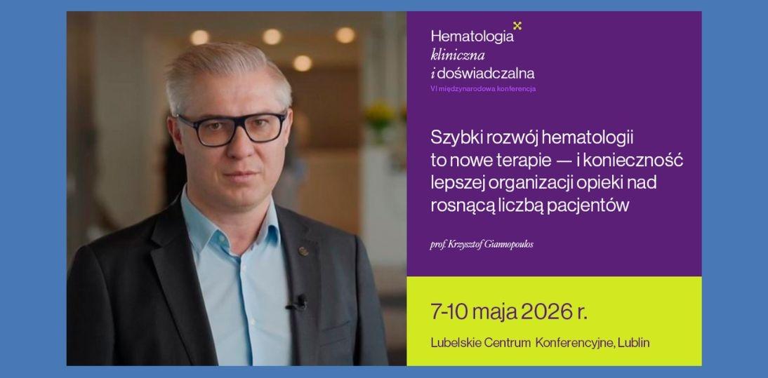 Teraźniejszość i przyszłość hematologii i transfuzjologii: Za kilka dni rusza największa w Polsce konferencja hematologiczna