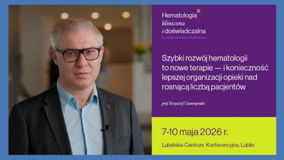 Teraźniejszość i przyszłość hematologii i transfuzjologii: Za kilka dni rusza największa w Polsce konferencja hematologiczna