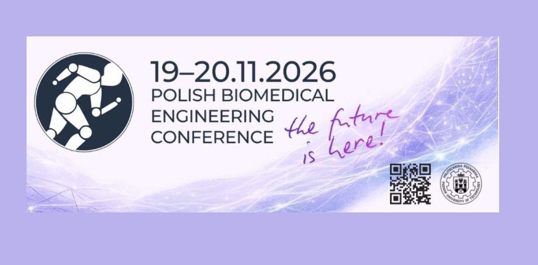 Polish Biomedical Engineering Conference w Poznaniu, 19-20.11.2026 r.