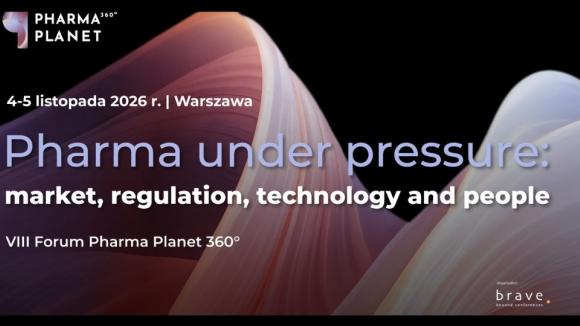 VIII Forum Pharma Planet 360°. Liderzy branży pharma i medical spotkają się w listopadzie w Warszawie