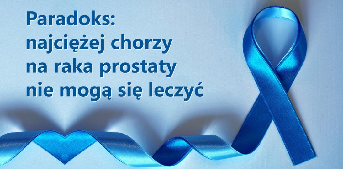 Paradoks: najciężej chorzy na raka prostaty nie mogą się leczyć