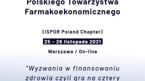 XIX Konferencja Polskiego Towarzystwa Farmakoekonomicznego 25-26 listopada 2021r.