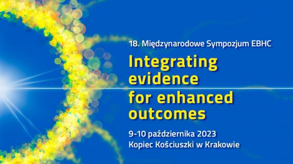 XVIII Sympozjum EBHC 2023 „Integrating evidence for enhanced outcomes”