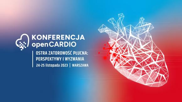 OpenCardio Conference - Acute pulmonary embolism: challenges and perspectives.  Ostra Zatorowość płucna: perspektywy i  wyzwania (24-25.11.23)
