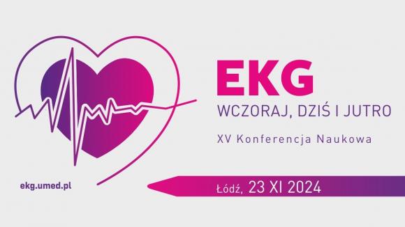 XV Konferencja Naukowa „EKG wczoraj, dziś i jutro”