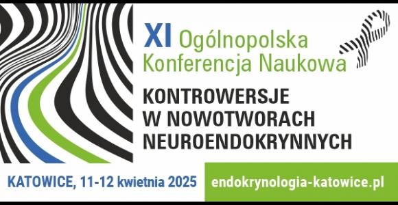 XI Ogólnopolska Konferencja Naukowa Kontrowersje w Nowotworach Neuroendokrynnych