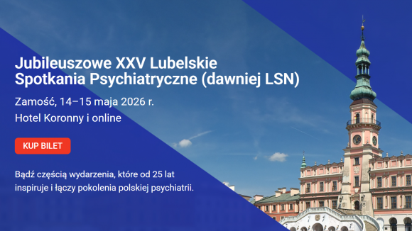 XXV Lubelskie Spotkanie Psychiatryczne