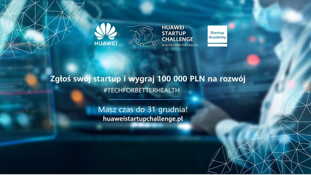 Technologie dla zdrowia – ruszyły zgłoszenia do konkursu Huawei Startup Challenge
