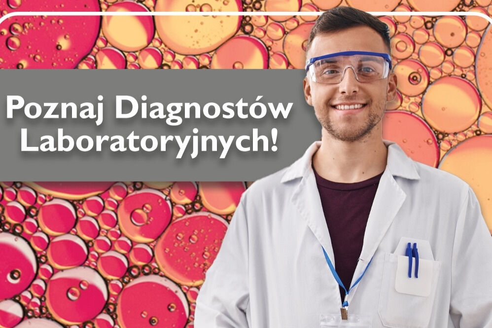 Diagności Laboratoryjni: Kampania informacyjna – Poznaj Diagnostów Laboratoryjnych