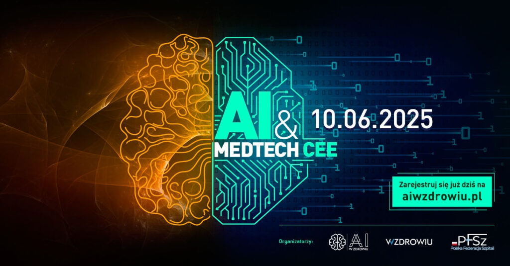 Medycyna w erze sztucznej inteligencji – jak cyfryzacja uzdrawia system opieki zdrowotnej? – Konferencja AI & MEDTECH CEE 2025