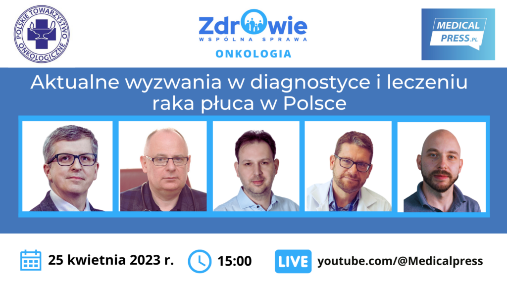 Wyzwania w diagnostyce i leczeniu raka płuca w Polsce – debata z cyklu "Onkologia – Wspólna Sprawa"