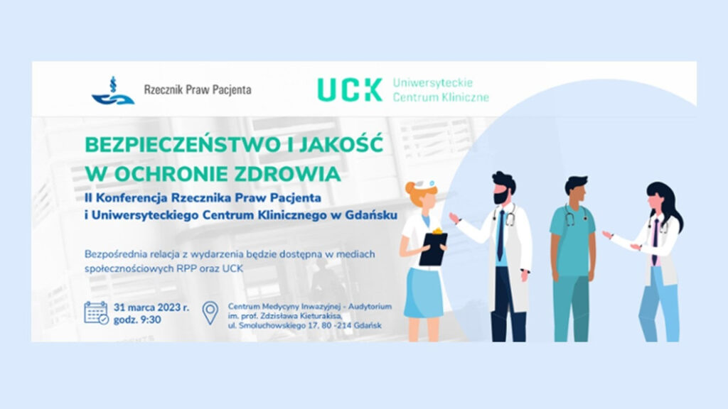 Bezpieczeństwo i jakość w ochronie zdrowia – II Konferencja Rzecznika Praw Pacjenta i Uniwersyteckiego Centrum Klinicznego