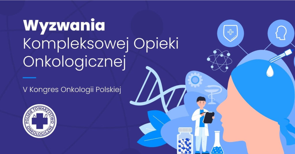Wyzwania kompleksowej opieki onkologicznej – raport PTO