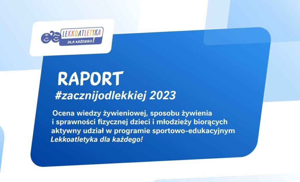 Raport #zacznijodlekkiej 2023, o sprawności fizycznej i nawykach żywieniowych dzieci i młodzieży w Polsce