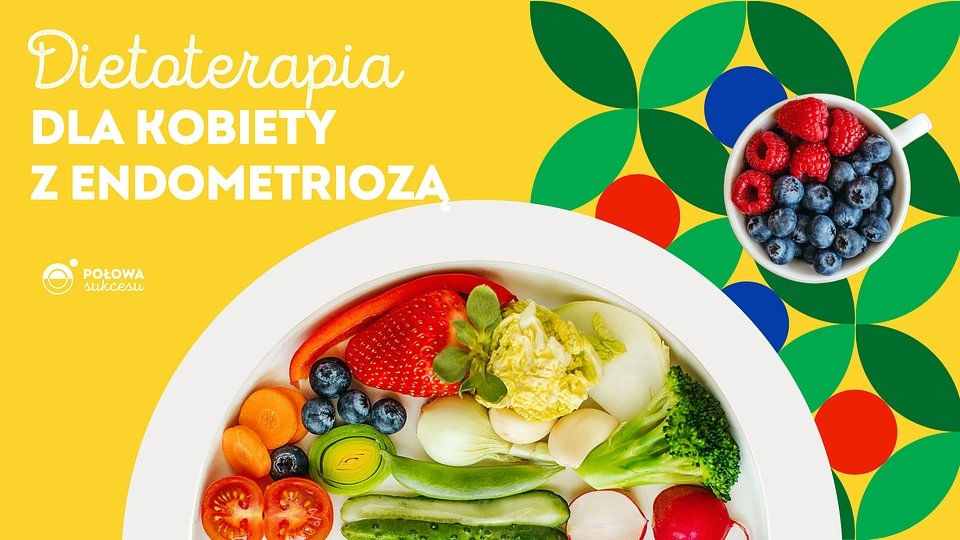 Jak dieta może wpłynąć na przebieg endometriozy?
