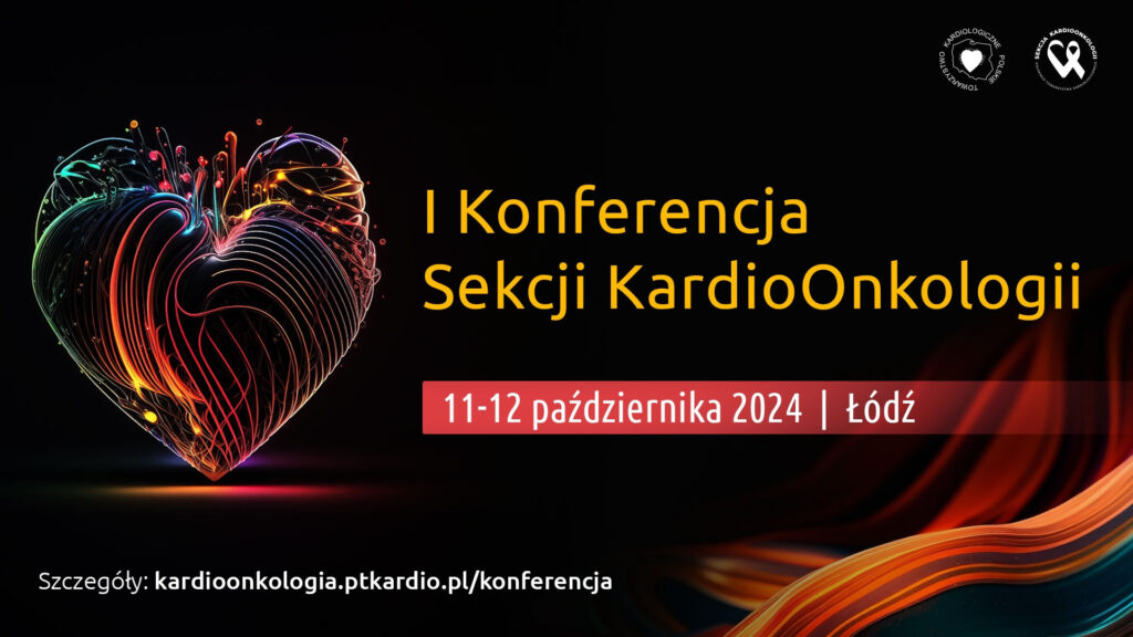 I Konferencja Sekcji KardioOnkologii Polskiego Towarzystwa Kardiologicznego