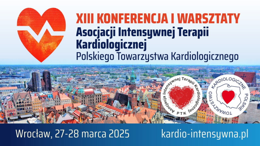 III Konferencja i Warsztaty Asocjacji Intensywnej Terapii Kardiologicznej Polskiego Towarzystwa Kardiologicznego 27 – 28 marca 2025