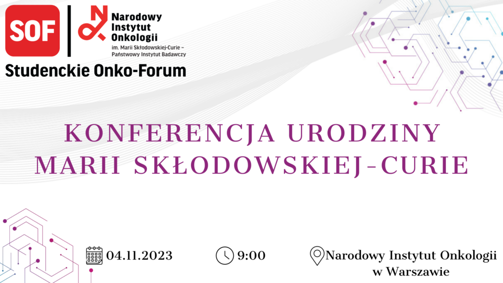 Urodziny Marii Skłodowskiej-Curie – konferencja Studenckiego Onko-Forum