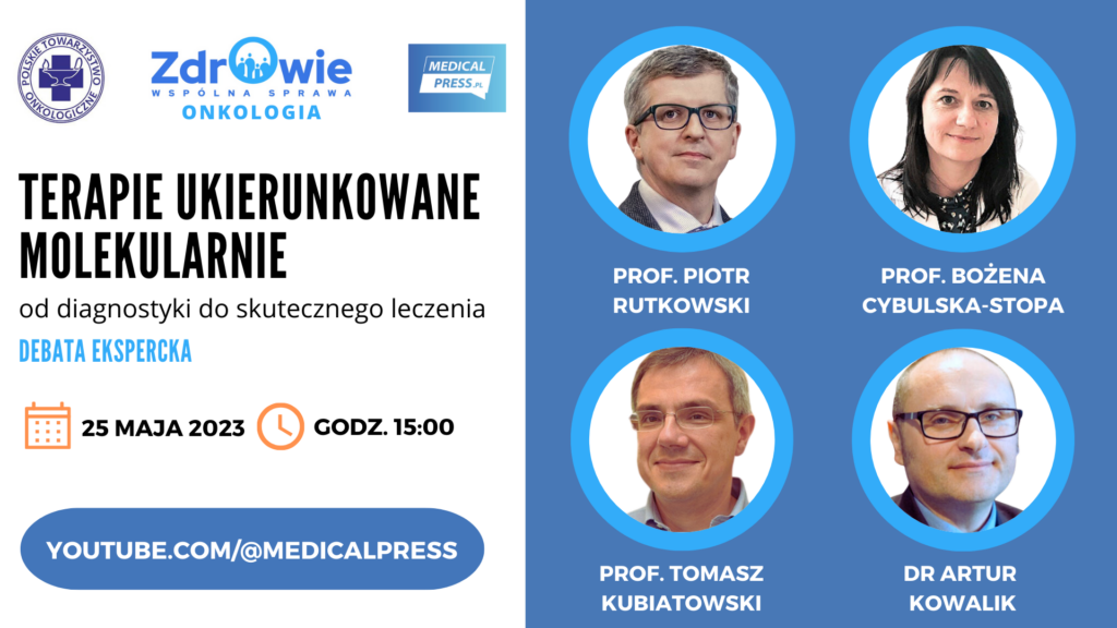Terapie ukierunkowane molekularnie – od diagnostyki do skutecznego leczenia (debata ekspercka)