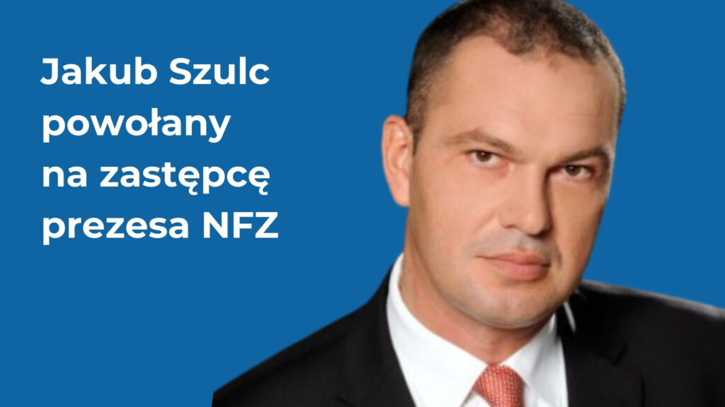 Jakub Szulc zastępcą prezesa NFZ
