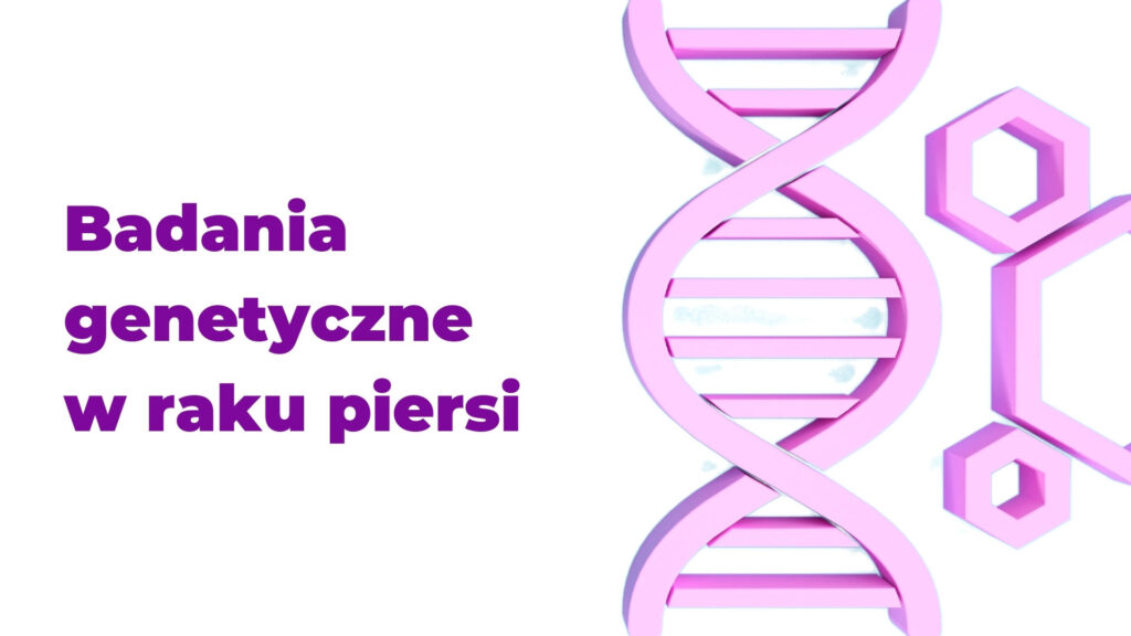 Diagnostyka genetyczna w raku piersi – październik Miesiącem Świadomości Raka Piersi