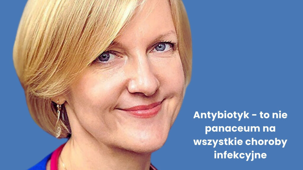 Antybiotyk – to nie panaceum na wszystkie choroby infekcyjne