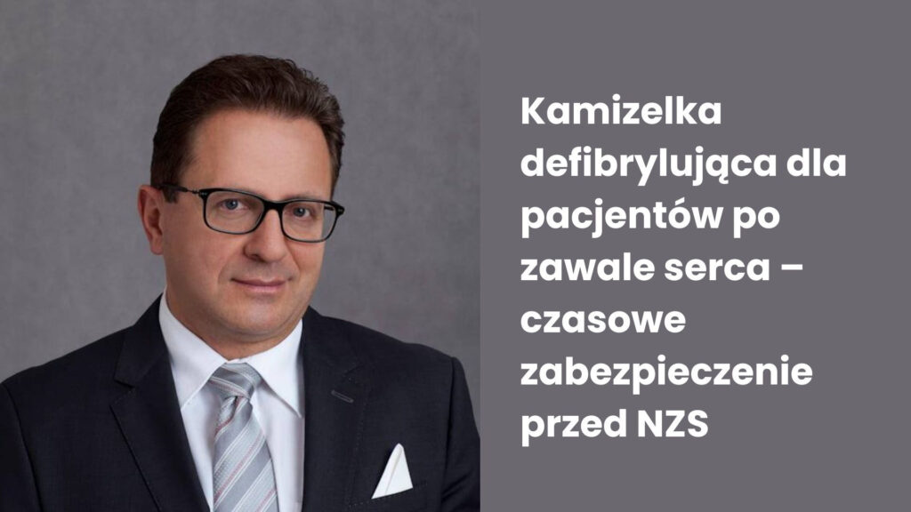 Kamizelka defibrylująca dla pacjentów po zawale serca – czasowe zabezpieczenie przed NZS